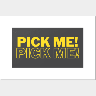 Pick me! Pick me! Posters and Art